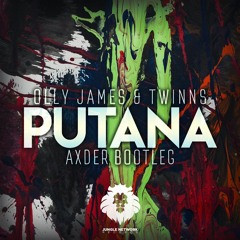 Olly James & TWINNS - Putana (AXDER  Bootleg)[Jungle Network Recs Exclusive]
