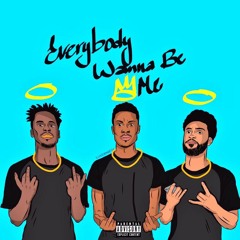 Everybody Wanna Be Me Ft. @RelevantSoul_