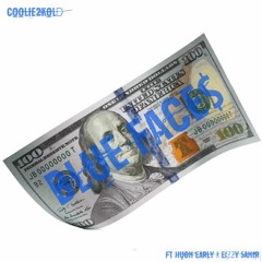 Blue Faces Ft. Hugh Early & Eizzy Sahir