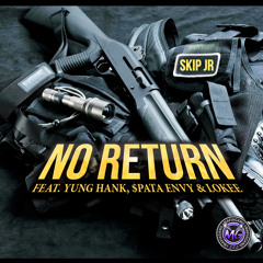 Skip Johnson - No Return (feat. Yung Hank, Spata Envy & Lokee)