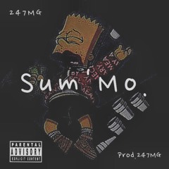 247MG- Sum ' Mo(Dirty) [Prod.By 247MG ]