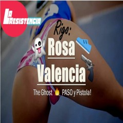 PASO y Pistola X The Ghost - Rosa  Valencia (Remix)