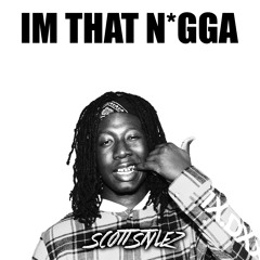 Scott Stylez - Im That N*gga (prod. by Vintage Beats)