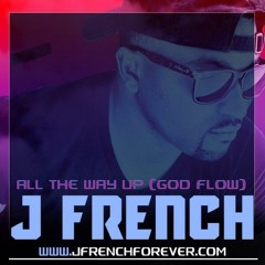 All The Way Up (freestyle)(God Flow)