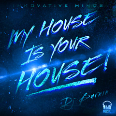 My House Is Your House!