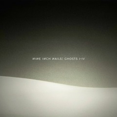 Ghosts I - IV Nine Inch Nails FULL ALBUM