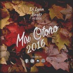 Mix Otoño 2016 - Dj Lyan Beats