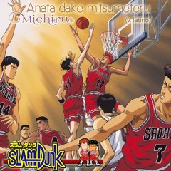 Anata Dake Mitsumeteru ~ Slam Dunk Ending 【Cover Latino by Michiru】
