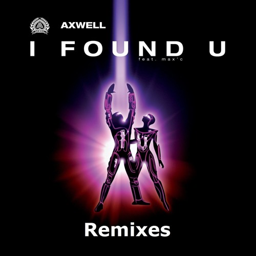 Axwell - I Found U Remixes