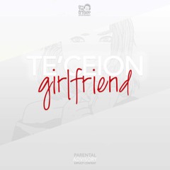 Girlfriend - Te'Ceion Coley ft. D'anna Stewart