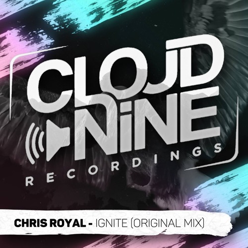 Chris Royal - Ignite (Original Mix) OUT NOW!