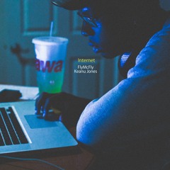 internet - FlyM¢Fly ft. Keanu Jone$