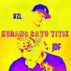 KURANG SATU TITIK - Benzooloo X Joedaflash