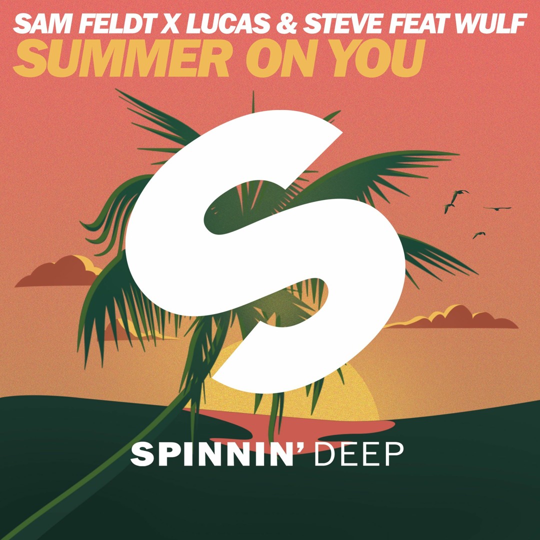 Stream Sam Feldt x Lucas & Steve ft. Wulf - Summer On You by Sam