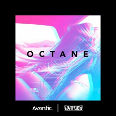 Harpoon & Avantic - Octane (Original Mix)