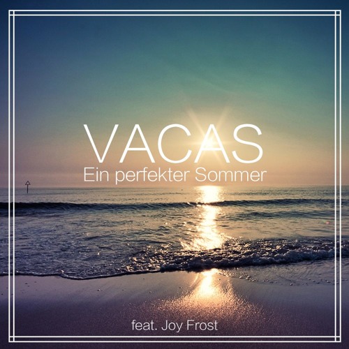 Ein Perfekter Sommer #Sommerliebe Mix feat. Joy Frost by VACAS on ...