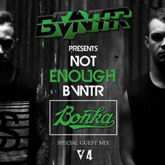NOT ENOUGH BVNTR Episode 4 Ft. BONKA
