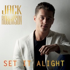 Jack Robertson - Set It Alight (Rich B & Phil Marriott Radio Edit)