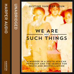 We Are Not Such Things, By Justine van der Leun, Read by Laurel Lefkow