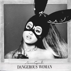 Dangerous Woman (Instrumental)