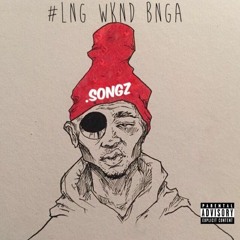 DJ.SONGZ #LNGWKNDBNGA MIXTAPE!