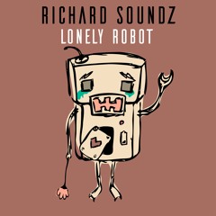 Richard Soundz - Lonely Robot