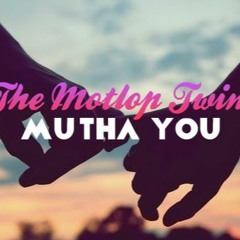 Motlop Twins - Mutha You (BeatsBySV) (NEW JUNE 2016)