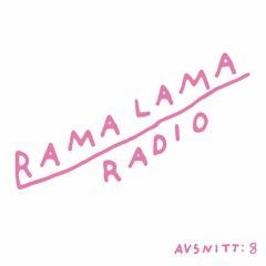 Rama Lama Radio - Avsnitt 8