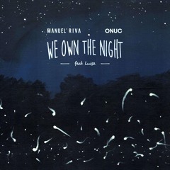 Manuel Riva & Onuc - We Own The Night (feat Luise) (Radio Edit)