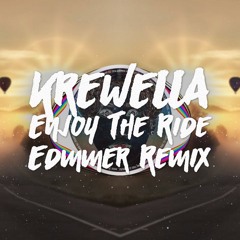 Krewella - Enjoy The Ride (Edmmer Remix)