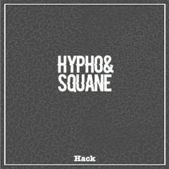 Hypho X Squane - Hack [Out NOW on 877 Records]