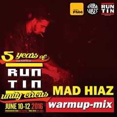 MAD HIAZ - 5 YRS of RUNTIN Warmup-Mix for FM4 Tribe Vibes
