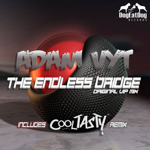 Adam Vyt - The Endless Bridge (CoolTasty Remix)