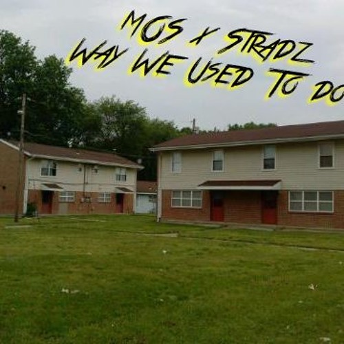 MOS feat Stradz - Way We Used To Do