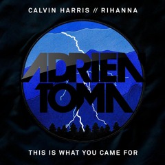 Calvin Harris & Rihanna - This Is What You Came For (Adrien Toma Remix) [FREE DOWNLOAD]