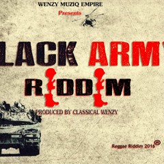 BLACK ARMY RIDDIM ProD. By  CLASSICAL WENZY