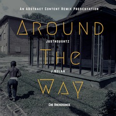Around The Way Remix Feat. JusThoughtz X J. Nolan