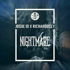 RicharddSly X Josue ID - Nightmare (Original Mix)