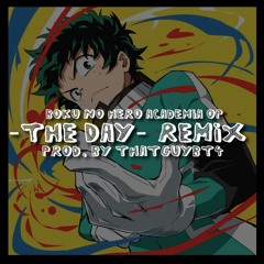 @ThatGuyBT4 - Boku no Hero Academia OP Trap Remix [The Day]