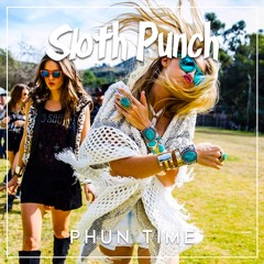 Sloth Punch - Phun Time (Original Mix)