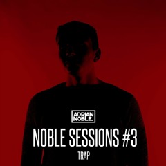 Trap Mix 2016 | Noble Sessions #3 by Adrian Noble