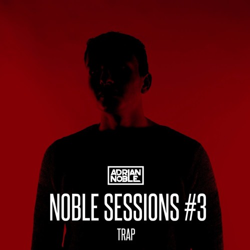 Trap Mix 2016 | Noble Sessions #3 by Adrian Noble