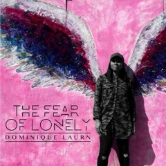 Dominique Laurn - The Fear Of Lonely (12/06/2016)