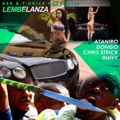 AtaNiro Dongo Chris Strick & Duffy - Lembelanza( Prod By Ash & T-Drick )