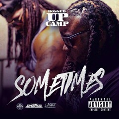 Bossed Up Camp- Sometimes
