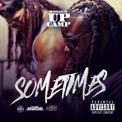 Bossed Up Camp - Sometimes
