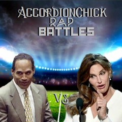 AccordionChick Rap Battles - Caitlyn Jenner VS OJ Simpson Ft Ace The Goof
