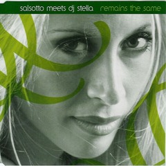 Salsotto Meets Dj Stella - Remains The Same (Cj Stone Remix)