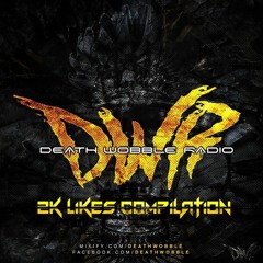 Death Wobble Radio 2K Likes Compilation