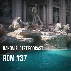 Avsnitt #37 - Rom